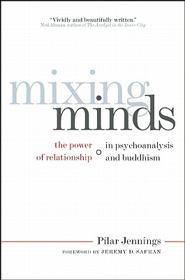 Image for Mixing Minds: The Power of Relationship in Psychoanalysis and Buddhism Mixing Minds: The Power of Relationship in Psychoanalysis and Buddhism