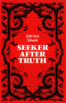 SEEKER AFTER TRUTH: A HANDBOOK - FROM TALES, DISCUSSIONS & TEACHINGS, LETTERS & LECTURES