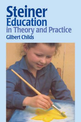 Image for STEINER EDUCATION IN THEORY AND PRACTICE