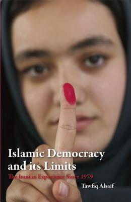 Islamic Democracy and its Limits: The Iranian Experience Since 1979