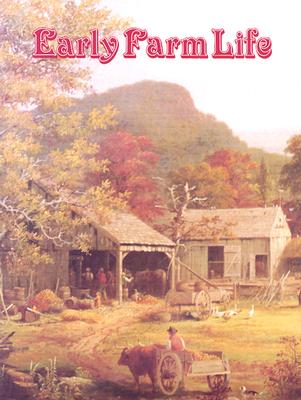 Early Farm Life (The Early Settler Life Series)