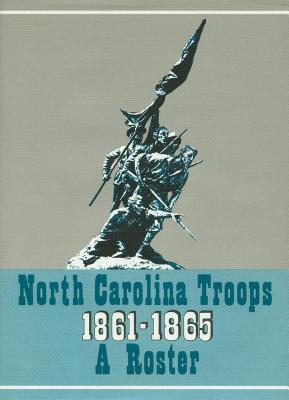 North Carolina Troops, 18611865: A Roster, Volume 13: Infantry (53rd-56th Regiments)
