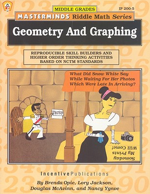 Masterminds Riddle Math for Middle Grades Geometry and Graphing: Reproducible Skill Builders and Higher Order Thinking Activities Based on NCTM Standards