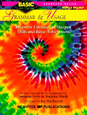 Grammar & Usage BASIC/Not Boring 6-8+: Inventive Exercises to Sharpen Skills and Raise Achievement