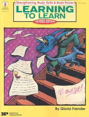 Learning to Learn, Revised Edition: Strengthening Study Skills & Brain Power