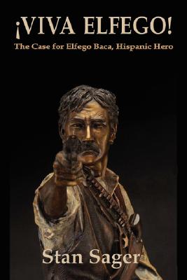 Viva Elfego! The Case For Elfego Baca, Hispanic Hero