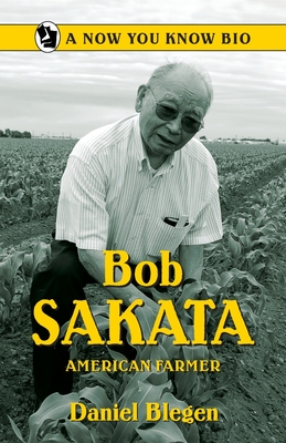 Bob Sakata: American Farmer (Now You Know Bio's)
