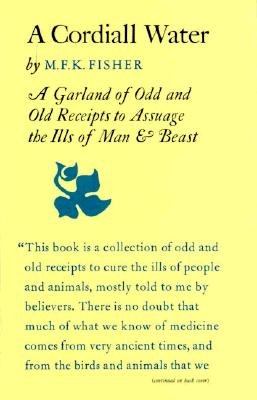Cordiall Water: A Garland of Odd and Old Receipts to Assuage the Ills of Man and Beast