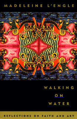Walking on Water: Reflections on Faith and Art