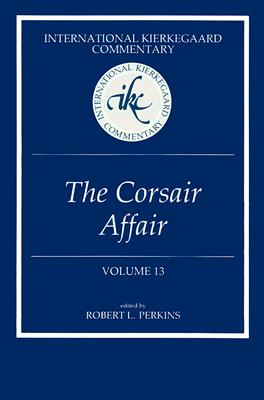 The Corsair Affair (International Kierkegaard Commentary)