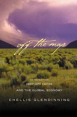 Off The Map: An Expedition Deep into Empire and the Global Economy