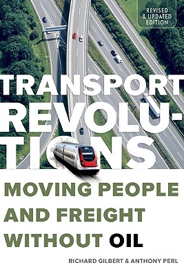Transport Revolutions: Moving People and Freight Without Oil