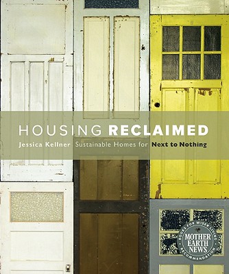 Housing Reclaimed: Sustainable Homes For Next To Nothing
