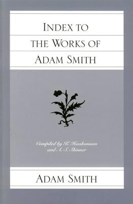 Index to the Works of Adam Smith (Glasgow Edition of the Works and Correspondence of Adam Smith, The)