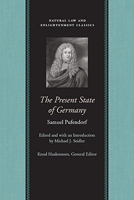 The Present State of Germany (Natural Law and Enlightenment Classics)