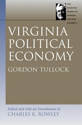 Image for VIRGINIA POLITICAL ECONOMY (Tullock, Gordon. Selections. V. 1.) VIRGINIA POLITICAL ECONOMY (Tullock, Gordon. Selections. V. 1.)