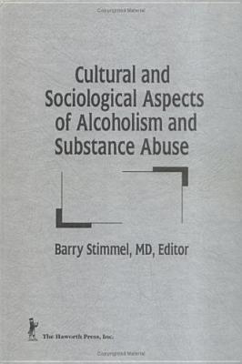 Cultural and Sociological Aspects of Alcoholism and Substance Abuse