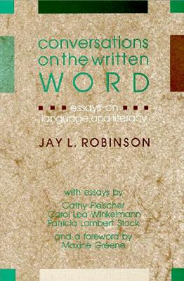 Conversations on the Written Word: Essays on Language and Literacy