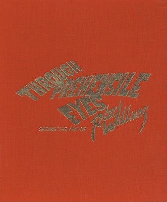 Through Prehensile Eyes: Seeing the Art of Robert Williams - - Deluxe Signed, Numbered Limited Edition -- NEW in shrink wrap