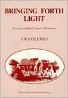 Bringing Forth Light: Five Tracts on Bishop Colenso's Zulu Mission