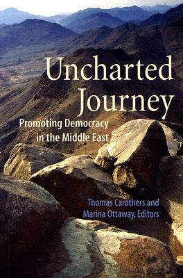 Uncharted Journey: Promoting Democracy in the Middle East (Global Policy Books)