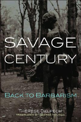 Savage Century: Back to Barbarism (Carnegie Endowment for International Peace)