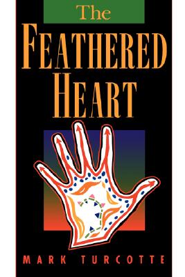 The Feathered Heart (American Indian Studies)