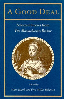 A Good Deal: Selected Stories from The Massachusetts Review