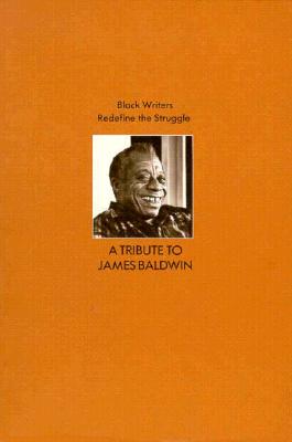 Image for Black Writers Redefine the Struggle: A Tribute to James Baldwin