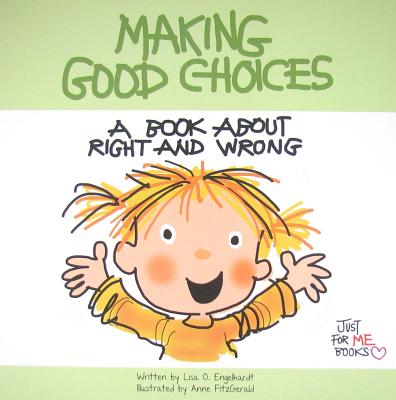 Making Good Choices: A Book about Right and Wrong (Just for Me Books)