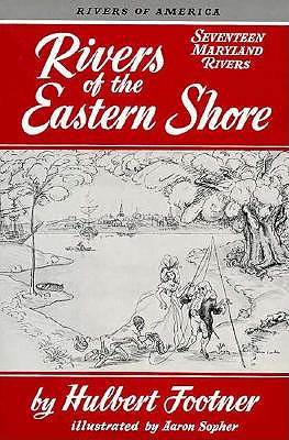Rivers of the Eastern Shore; Seventeen Maryland Rivers