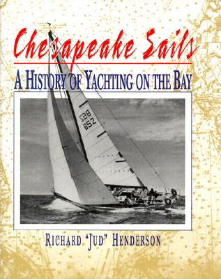 Chesapeake Sails: A History of Yachting on the Bay