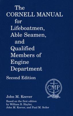 The Cornell Manual for Lifeboatmen - Able Seamen and Qualified Members of Engine Department