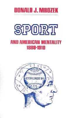 Sport & American Mentality 1880-1910