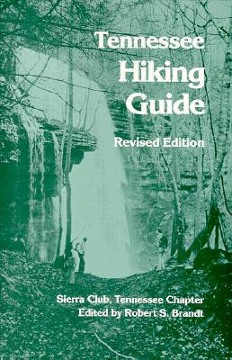 Tennessee Hiking Guide: Tennessee Chapter, Sierra Club