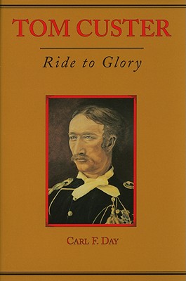 Tom Custer Ride To Glory
