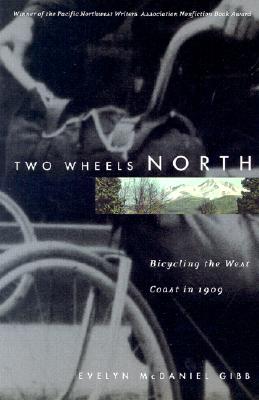 Two Wheels North: Bicycling the West Coast in 1909