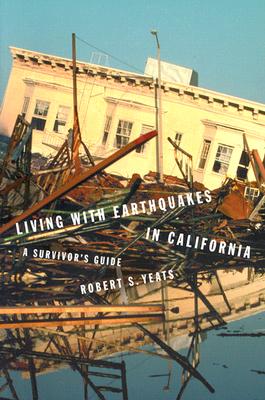 Living with Earthquakes in California: A Survivor's Guide