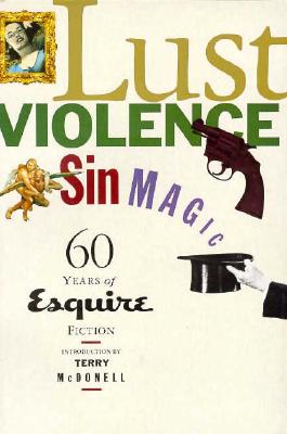 Lust, Violence, Sin, Magic: Sixty Years of Esquire Fiction
