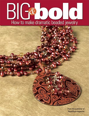 Image for Big and Bold: How to make dramatic beaded jewelry