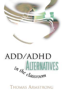 Image for ADD / ADHD Alternatives in the Classroom