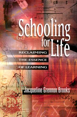 Image for Schooling for Life: Reclaiming the Essence of Learning