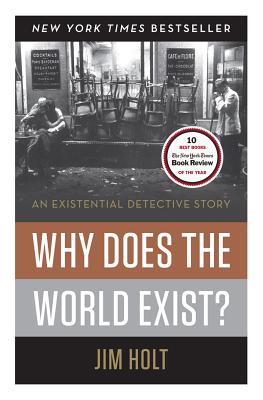 Image for Why Does the World Exist?: An Existential Detective Story