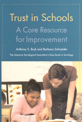 Image for Trust in Schools: A Core Resource for Improvement (The Rose Series in Sociology)