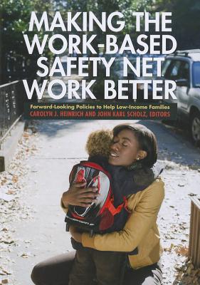 Making the Work-Based Safety Net Work Better: Forward-Looking Policies to Help Low-Income Families