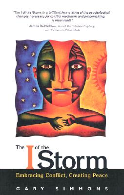 The I of the Storm: Embracing Conflict, Creating Peace