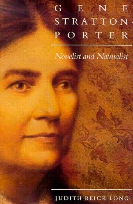 Gene Stratton-Porter: Novelist and Naturalist