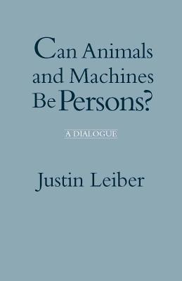 Image for Can Animals and Machines Be Persons?: A Dialogue