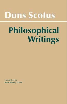 Duns Scotus - Philosophical Writings: A Selection