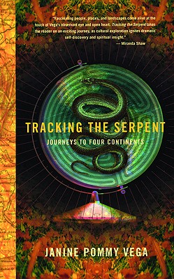 Tracking the Serpent: Journeys into Four Continents